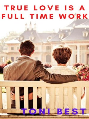 cover image of True Love is a Full Time Work